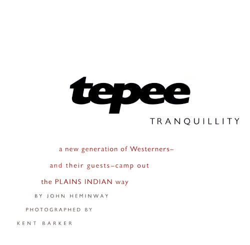 White Buffalo Lodges - Travel & Leisure June 1994. Tepee Tranquility by John Heminway