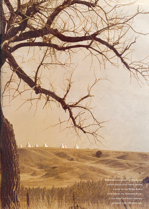 A summer encampment of Don Ellis's Lakota Sioux-style Tepees crowns a bluff on the McGee Ranch overlooking the Cheyenne River - a site where the Sioux probably gathered some 100 years ago.